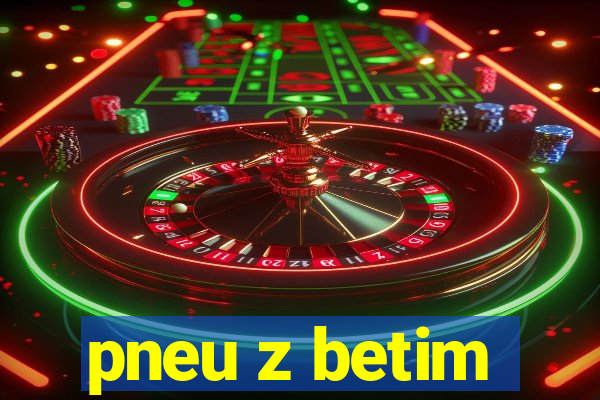 pneu z betim